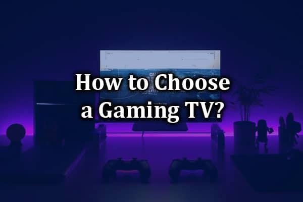 how to choose a gaming TV