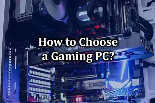 How To Choose A Gaming PC
