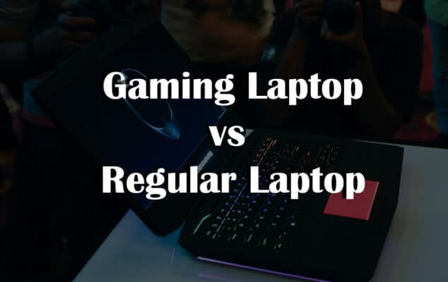 What Is The Difference Between A Gaming Laptop And A Regular Laptop